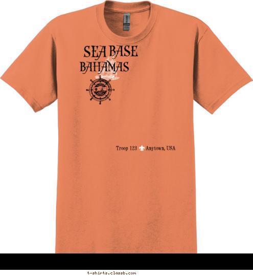 Troop 123      Anytown, USA BAHAMAS BASE SEA T-shirt Design 