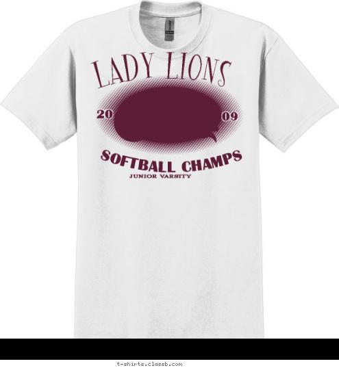 JUNIOR VARSITY SOFTBALL CHAMPS 09 20    LADY LIONS T-shirt Design 