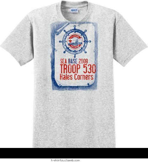 ANYTOWNUSA TROOP  Hales Corners  BASE  SEA BASE 2009 TROOP 530 T-shirt Design 