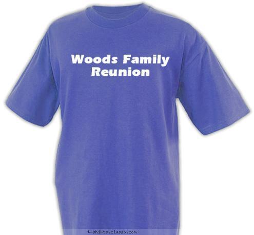 Woods Family Reunion T-shirt Design 