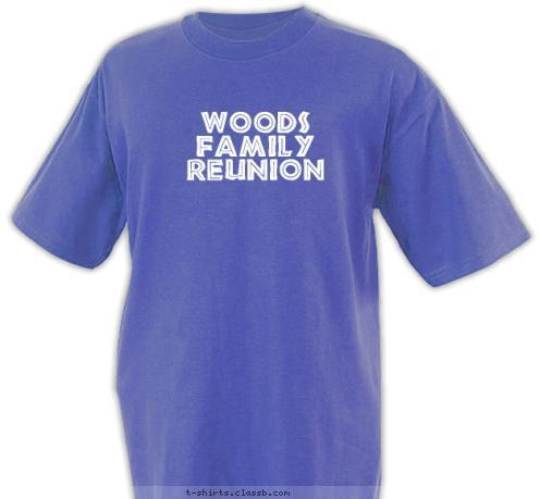 Woods Family Reunion T-shirt Design 