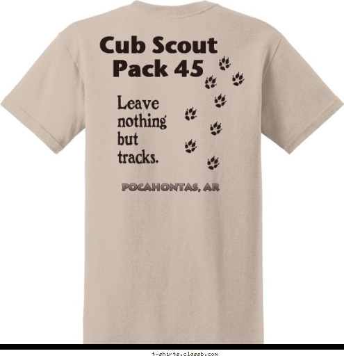 Swanton, Vermont PACK 832 CUB SCOUT Take
nothing
but
pictures. Cub Scout
Pack 45 POCAHONTAS, AR Leave
nothing
but
tracks. T-shirt Design 