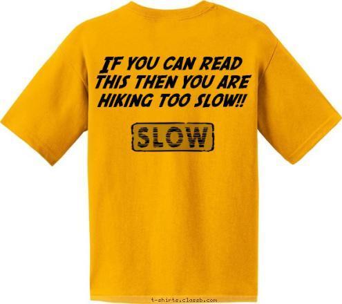 TROOP 123 If you can read this then you are hiking too slow!! Fort Belvoir, VA
2009 TROOP 118 T-shirt Design 