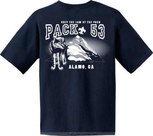 PACK   53 ALAMO, CA ALAMO, CA PACK 53 OBEY THE LAW OF THE PACK T-shirt Design 