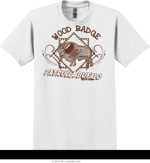 Your text here! PATRULLA BUFALO NE-V-140 WOOD BADGE T-shirt Design 