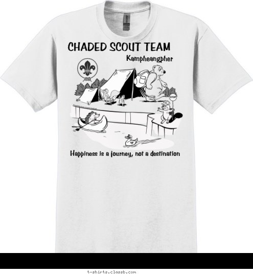 Happiness is a journey, not a destination Kampheangpher CHADED SCOUT TEAM T-shirt Design 