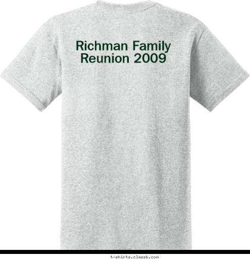 Richman Family Reunion 2009
 New Text Starting New Traditions T-shirt Design 