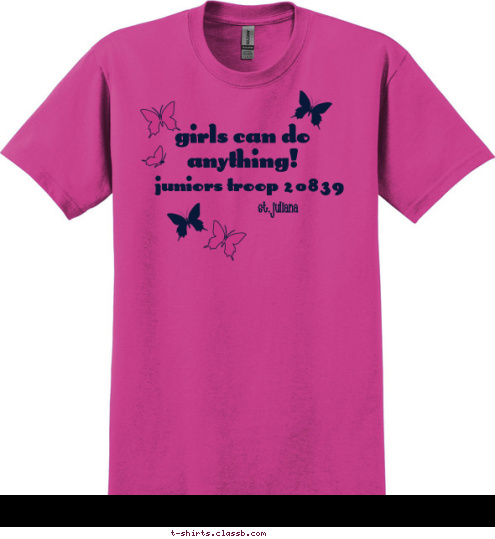 Girls Can Do Anything! Juniors Troop 20839 St. Juliana T-shirt Design 