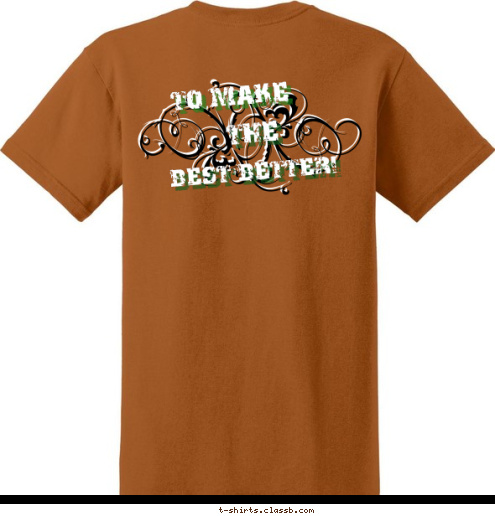 TO MAKE THE BEST BETTER! MAGNOLIA 4H GREEN T-shirt Design 