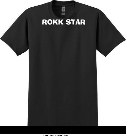 ROKK STAR T-shirt Design 