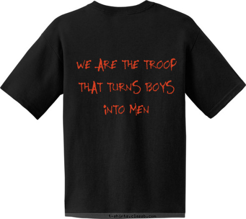 HUNTERSVILLE, NC
 
WE ARE THE TROOP THAT TURNS BOYS INTO MEN
 JOURNEY CHURCH 323 TROOP T-shirt Design 