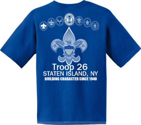 BUILDING CHARACTER SINCE 1940 TROOP 26 CHMC SI.NY. STATEN ISLAND, NY Troop 26 STRIVE TO BE EAGLES  T-shirt Design 
