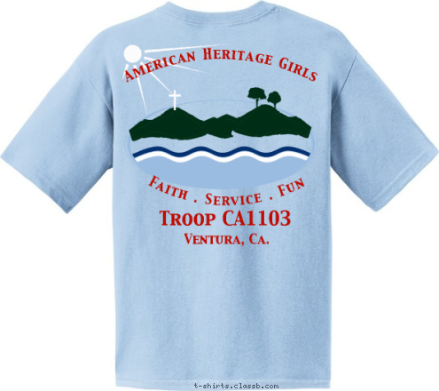 New Text Ventura, Ca. Troop CA1103  Faith . Service . Fun  American Heritage Girls 1 3 1 0 American Heritage Girls Ventura, Ca. T-shirt Design 