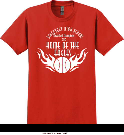 ROOSEVELT HIGH SCHOOL Basketball Champions
2012 HOME OF THE
EAGLES T-shirt Design sp1094