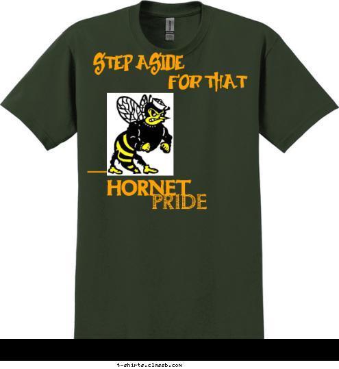 AMMS
2011-2012 HORNET STEP ASIDE FOR THAT PRIDE T-shirt Design 