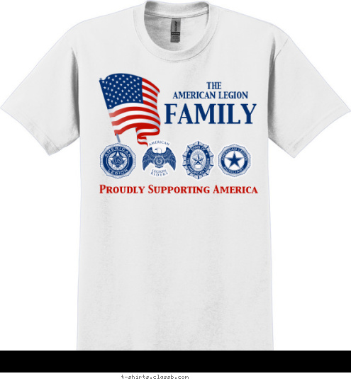 FAMILY AMERICAN LEGION THE Proudly Supporting America T-shirt Design 