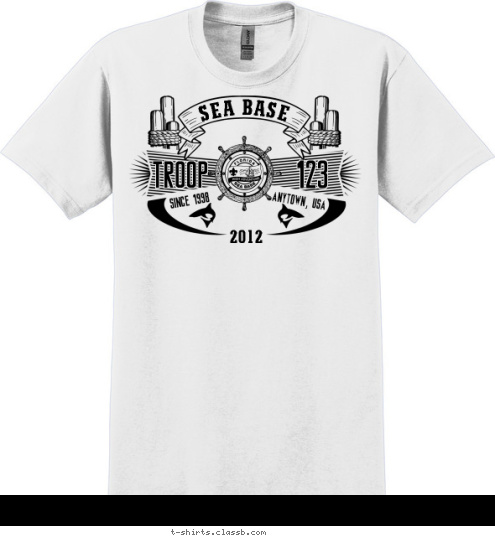 SEA BASE 2012 123 TROOP ANYTOWN, USA SINCE 1998 T-shirt Design 