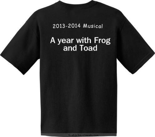 Your text here! New Text A year with Frog and Toad 2013-2014 Musical Stage Crew
  T-shirt Design 