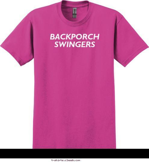 BACKPORCH SWINGERS T-shirt Design 