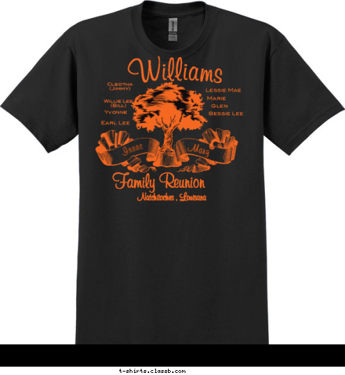 Yvonne  Willie Lee
(Bill) Earl Lee Mary Issac Natchitoches , Louisana Family Reunion Glen  Marie  Bessie Lee Lessie Mae Cleotha
(Jimmy) Williams T-shirt Design 