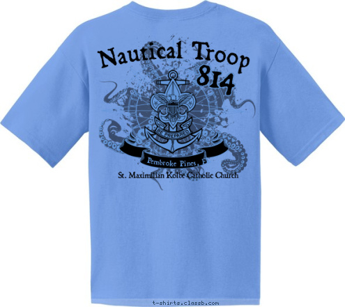 New Text St. Maximilian Kolbe Catholic Church St. Maximilian Kolbe Catholic Church Pembroke Pines, FL Pembroke Pines, FL Nautical Troop 814 814 Nautical Troop T-shirt Design 