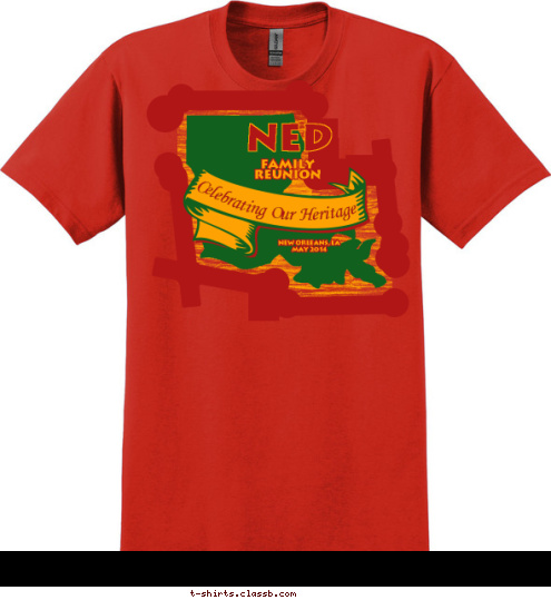 Celebrating Our Heritage NEW ORLEANS, LA
MAY 2014 FAMILY
REUNION NED T-shirt Design 