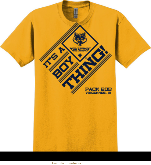 IT'S A Vincennes, IN Pack 203 IT'S A BOY THING! ANYTOWN, USA T-shirt Design 