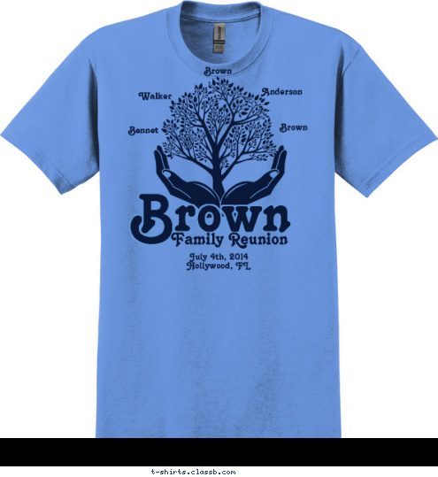 Bennet Brown Brown Anderson Walker Franklin Lucy Patty Charles Family Reunion July 4th, 2014
Hollywood, FL Brown T-shirt Design 