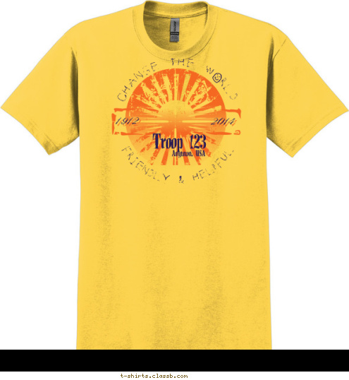 Anytown, USA Troop 123 2014 1912 FRIENDLY & HELPFUL CHANGE THE WORLD T-shirt Design SP4888