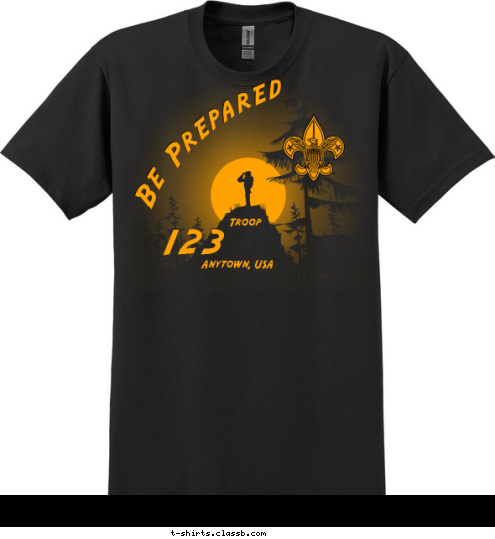 Anytown, USA 123
 Troop Be Prepared T-shirt Design 