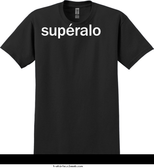 
SUPERALO  Your text here! supéralo T-shirt Design 