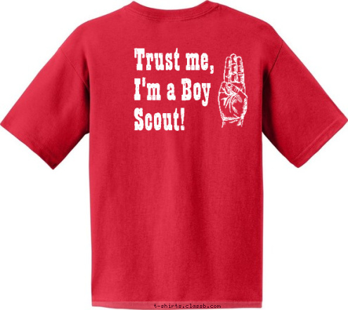 Troop 1
FBC Albany Trust me,
I'm a Boy
Scout! T-shirt Design Trust me