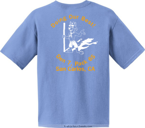 Since 2006 San Carlos, CA Den 7, Pack 65  Doing Our Best! T-shirt Design 