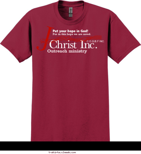 Outreach ministry C.O.G.B.F INC. For in this hope we are saved. Put your hope in God! T-shirt Design 