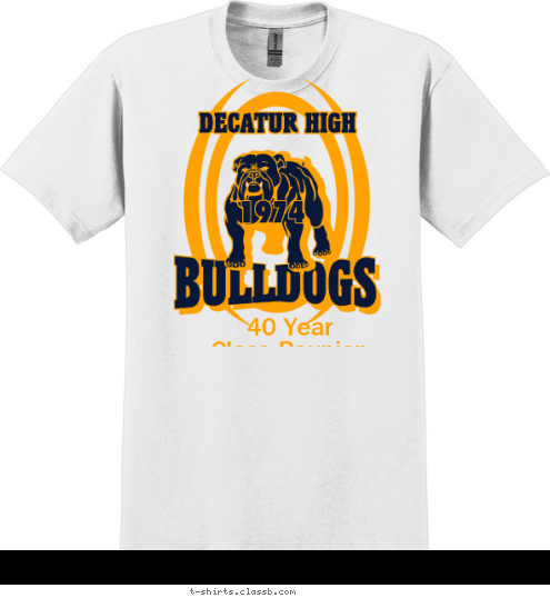 New Text New Text New Text 40 Year
Class Reunion 1974 DECATUR HIGH BULLDOGS T-shirt Design 