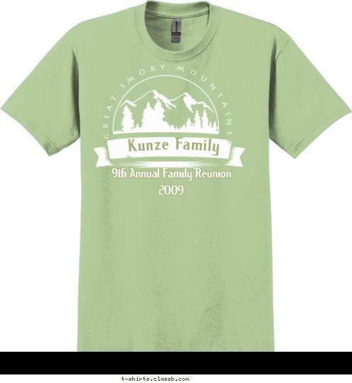 9th Annual Family Reunion           2009 Kunze Family Great Smoky Mountains T-shirt Design 