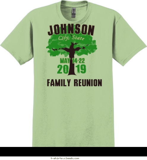 Your text here! Anytown, USA MAY 14-22 14 20 FAMILY REUNION JOHNSON T-shirt Design SP4969