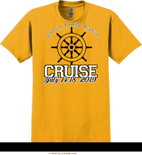 Your text here! Johnson Family Reunion July 14-18, 2014 cruise T-shirt Design SP4972