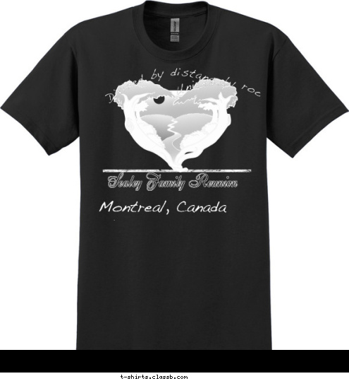 United by roots. Divided by distance, Montreal, Canada July 17-18 2009 Sealey Family Reunion T-shirt Design 