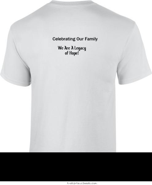 New Text Celebrating Our Family  
We Are A Legacy 
of Hope! Hosted by
The New York BFRC. 
 Arlington, Virginia  BULLOCK FAMILY REUNION 2009 T-shirt Design 