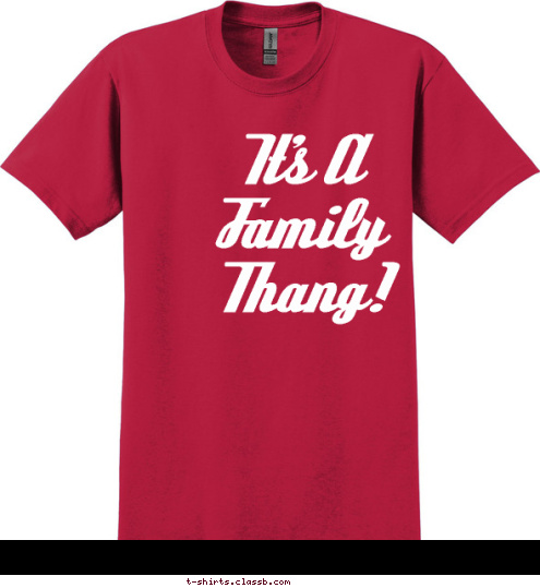 It's A
Family
Thang! T-shirt Design 