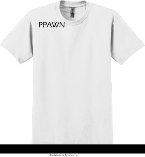 PRANKER
PAWN PrankerPawn PPAWN T-shirt Design 