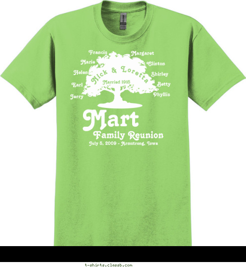 Phyllis Jerry Francis Married 1915 Margaret Marie Clinton Helen Shirley Earl Betty Nick & Loretta July 5, 2009 - Armstrong, Iowa Family Reunion Mart T-shirt Design Margaret's Clan