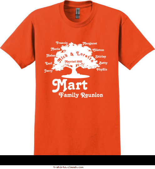 Phyllis Jerry Francis Married 1915 Margaret Marie Clinton Helen Shirley Earl Betty Nick & Loretta July 5, 2009 - Armstrong, Iowa Family Reunion Mart T-shirt Design Clinton's clan