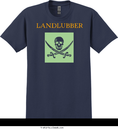 Your text here! LANDLUBBER T-shirt Design 