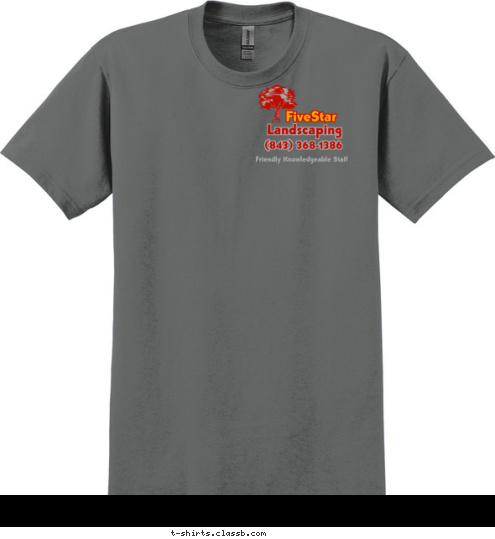 Landscaping (843) 368-1386 Friendly Knowledgeable Staff FiveStar T-shirt Design 