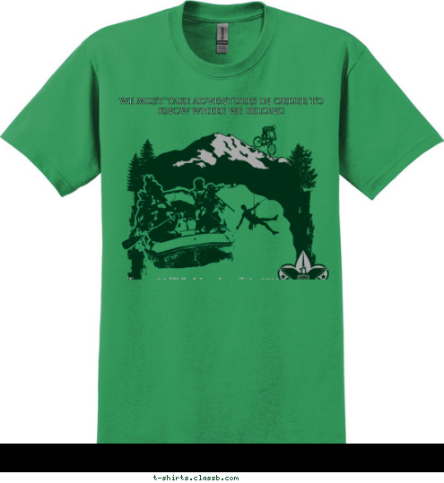 We must take adventures in order to know where we belong Troop 94 High Adventure Trip 2014
Ohiopyle Penn T-shirt Design 