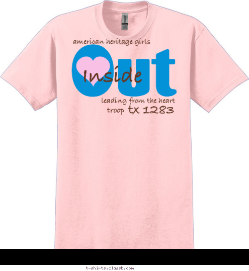 tx 1283 troop leading from the heart american heritage girls Inside Out T-shirt Design AHG inside out