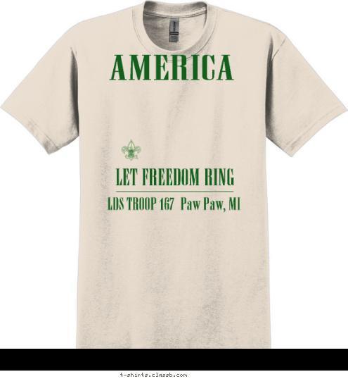 LDS TROOP 167  Paw Paw, MI LET FREEDOM RING AMERICA T-shirt Design 