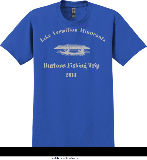 Burton's Fishing Trip Lake Vermilion Minnesota Burtons Fishing Trip 2014 T-shirt Design 